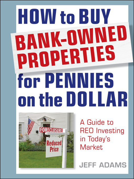 Title details for How to Buy Bank-Owned Properties for Pennies on the Dollar by Jeff Adams - Available
